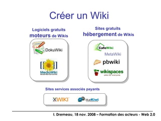Créer un Wiki   Sites gratuits  hébergement  de Wikis MetaWiki DokuWiki Logiciels gratuits  moteurs  de Wikis Sites services associés payants 