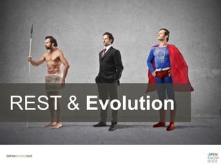 REST & Evolution
 
