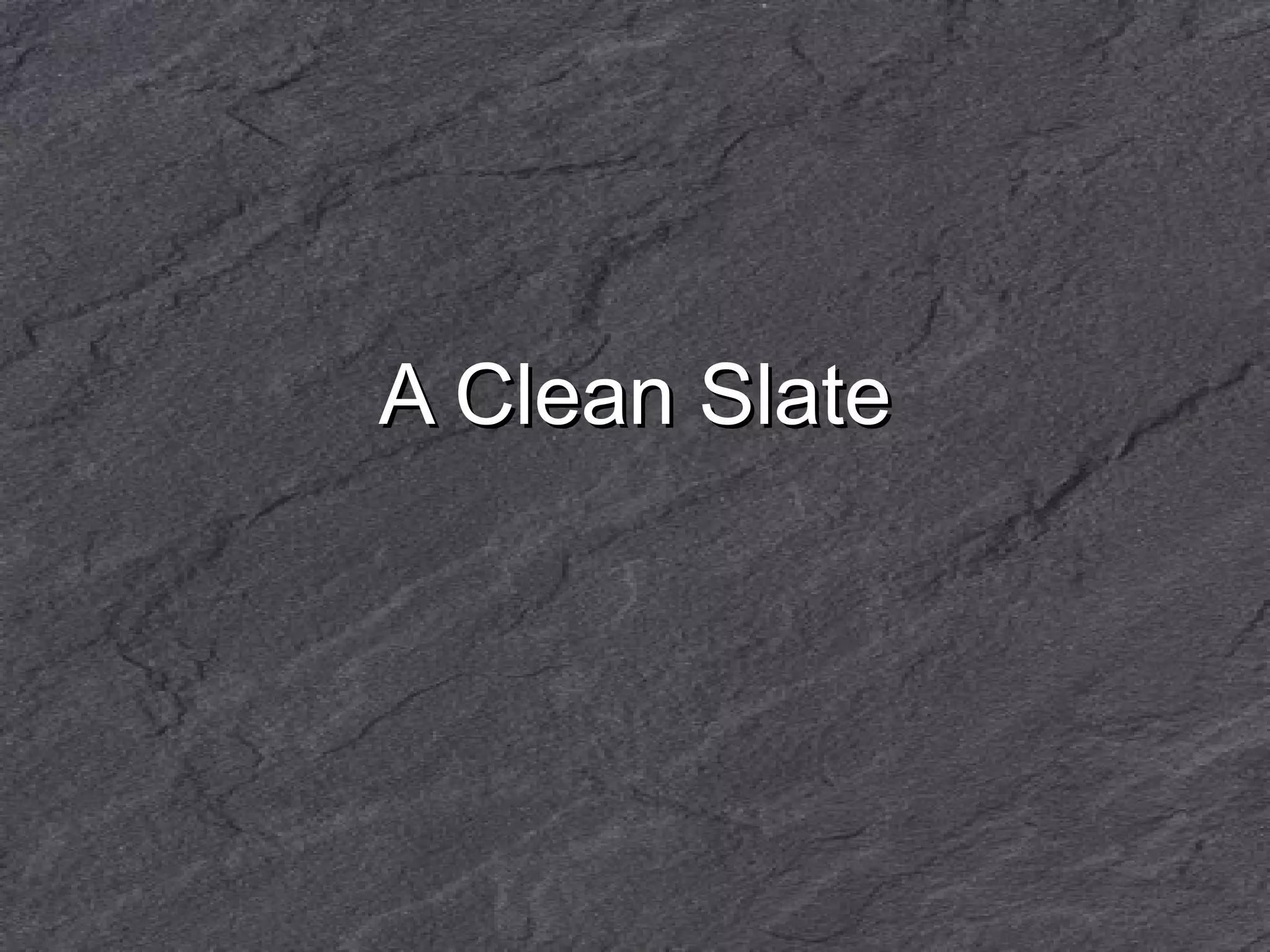 A Clean Slate 