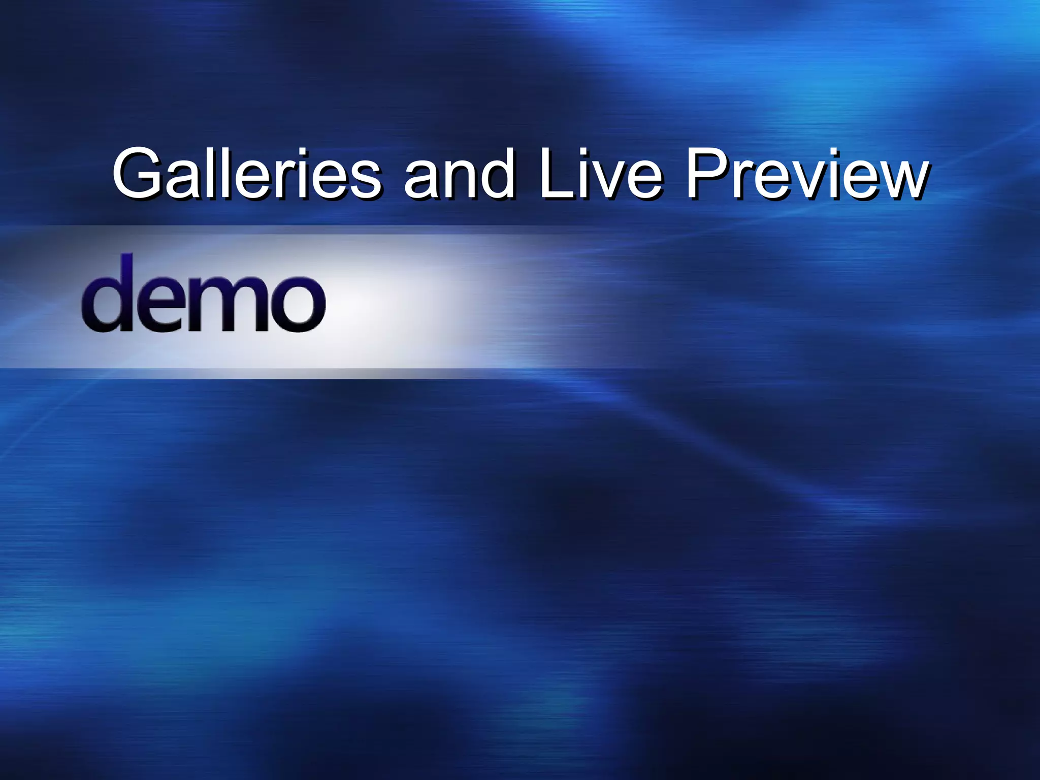 Galleries and Live Preview 