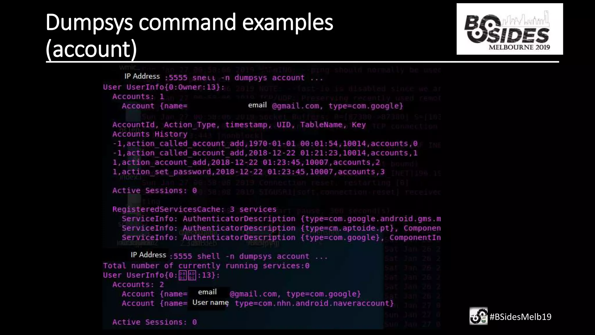 Dumpsys command examples
(account)
#BSidesMelb19
 