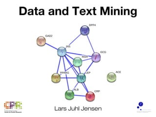 Data and Text Mining

Lars Juhl Jensen

 