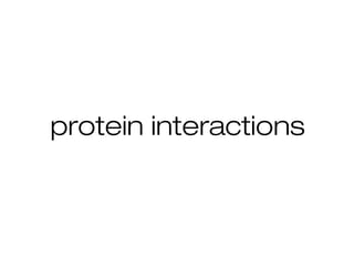 protein interactions