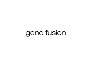 gene fusion