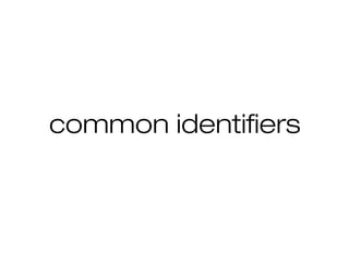 common identifiers
 