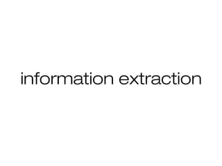 information extraction
 