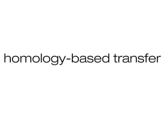 homology-based transfer
 