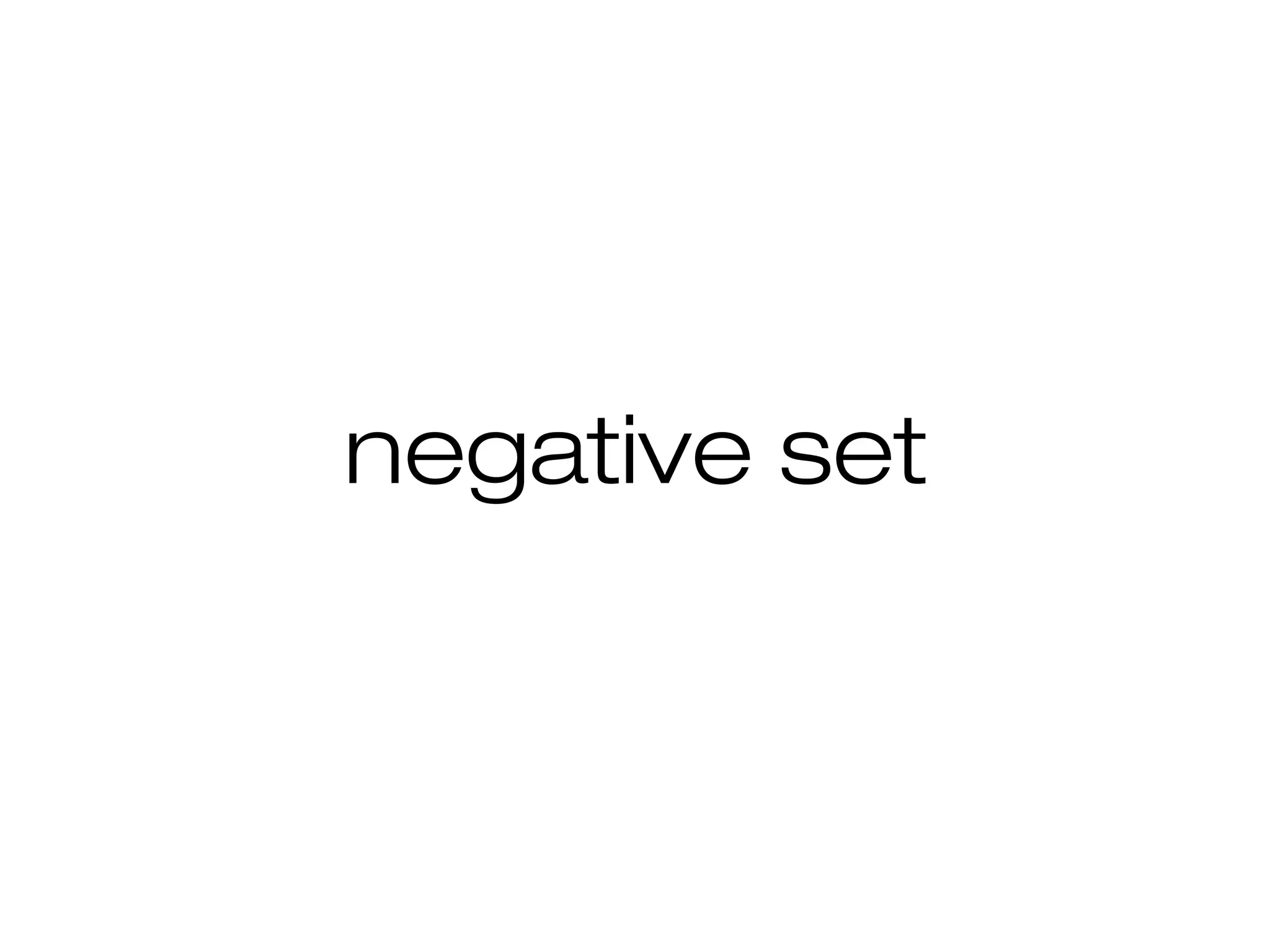 negative set
