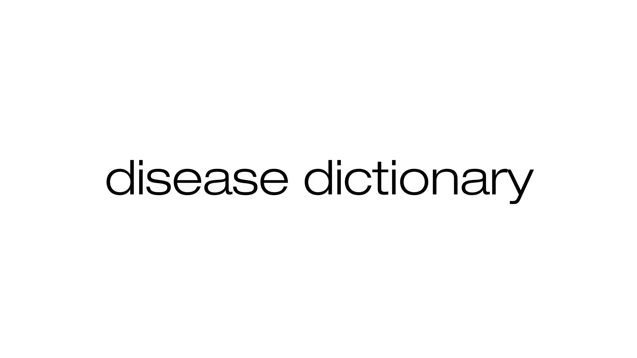 disease dictionary
 
