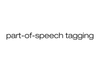 part-of-speech tagging
 