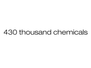 430 thousand chemicals
 