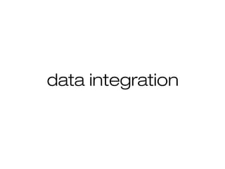 data integration
 