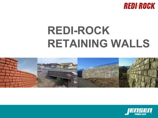 REDI-ROCK
RETAINING WALLS
 