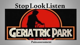 StopLookListen
Painassessment
 