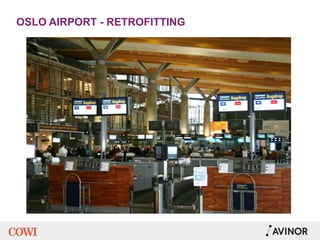 OSLO AIRPORT - RETROFITTING
 