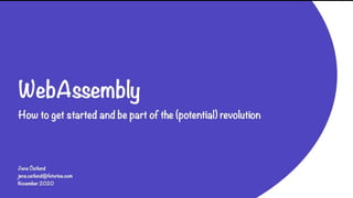 WebAssembly - what it is and how to get started | PPT