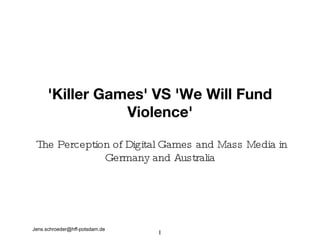 'Killer Games' VS 'We Will Fund Violence' ,[object Object],[object Object]