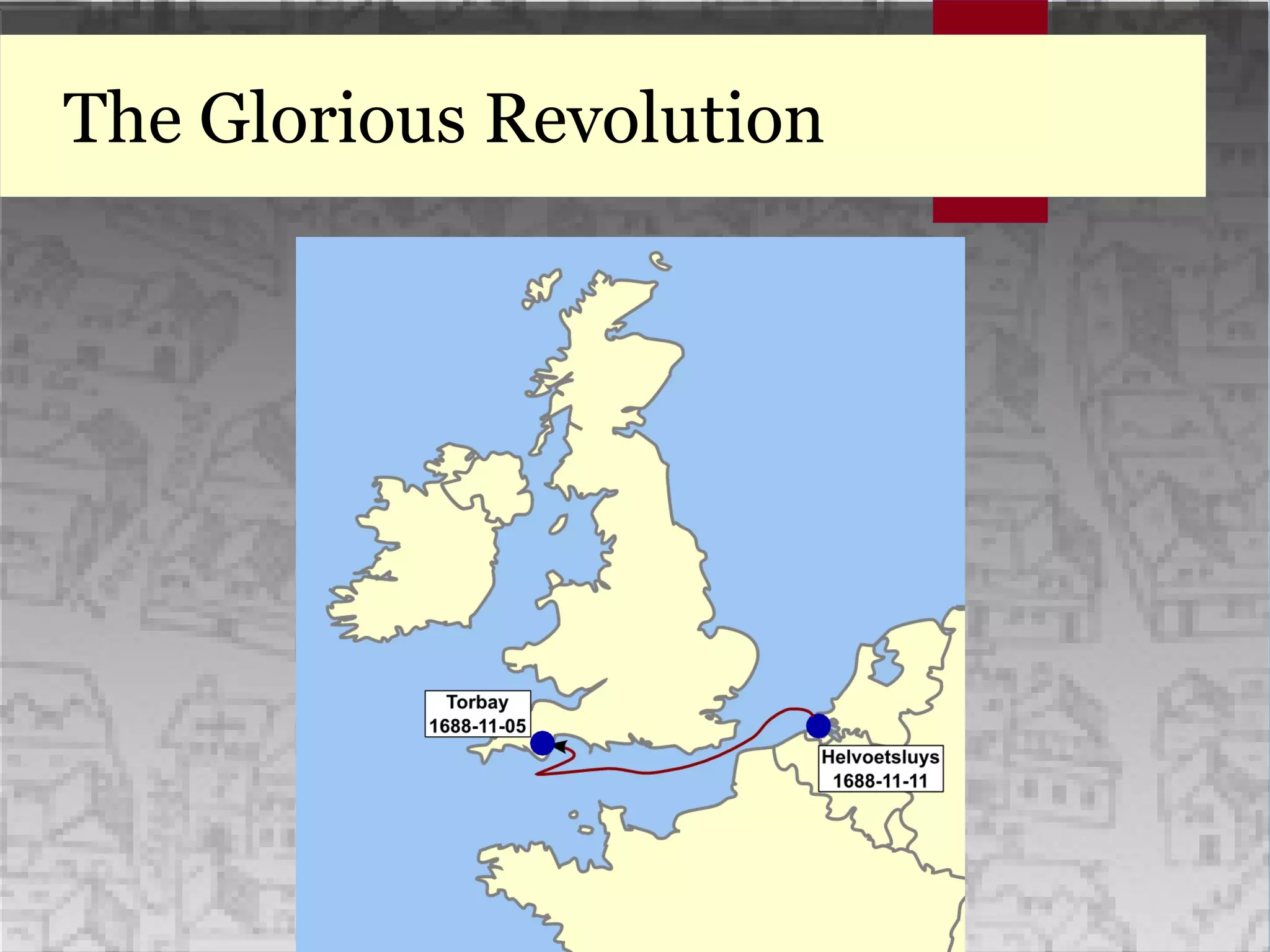 The Glorious Revolution
 