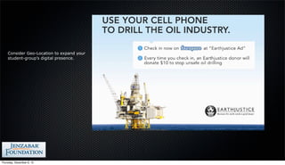 Consider Geo-Location to expand your
    student-group’s digital presence.




Thursday, December 6, 12
 