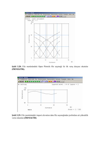 Şekil 3.28: File menüsündeki Open Plotrefa file seçeneği ile ilk varış dosyası okutulur
(ÖRNEKTİR).
Şekil 3.29: File menüsündeki import elevation data file seçeneğinden jeofonlara ait yükseklik
verisi okutulur.(ÖRNEKTİR)
 