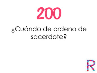 ¿Cuándo de ordeno de
sacerdote?
 