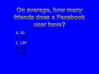 A.  50 B. 100 C. 130 D. 190 E. 250 