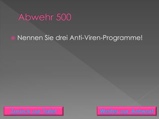  Nennen Sie drei Anti-Viren-Programme!
 