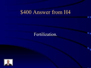 $400 Answer from H4 Fertilization. 
