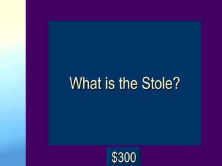 What is the Stole? $300 