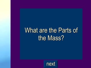 What are the Parts of the Mass? next 