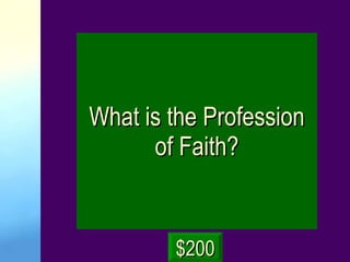 What is the Profession of Faith? $200 