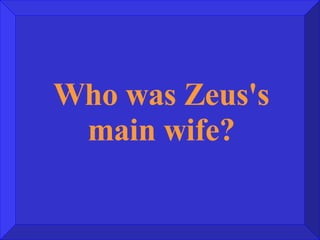 Who was Zeus's main wife? 