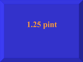1.25 pint 