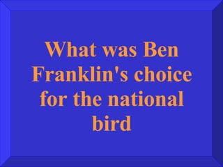 What was Ben Franklin's choice for the national bird 