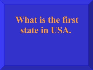 What is the first state in USA.  