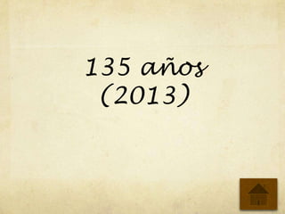 135 años
(2013)
 