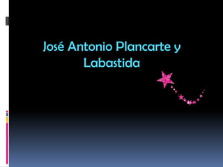 José Antonio Plancarte y
Labastida
 