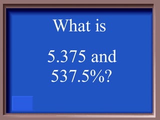 What is  5.375 and 537.5%? 