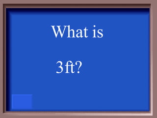 What is  3ft?   