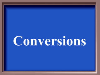 Conversions 