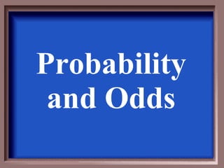 Probability and Odds 