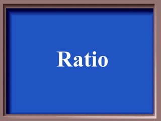 Ratio 