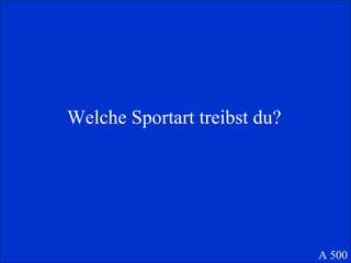 Welche Sportart treibst du? A 500 