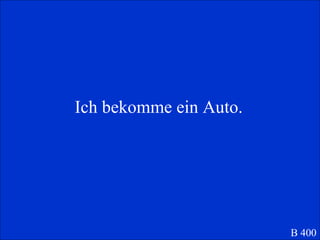 Ich bekomme ein Auto. B 400 