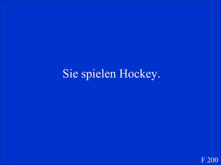 Sie spielen Hockey. F 200 