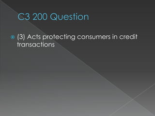    (3) Acts protecting consumers in credit
    transactions
 