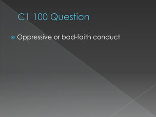    Oppressive or bad-faith conduct
 