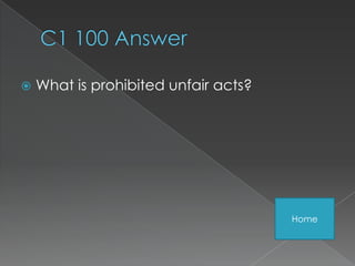    What is prohibited unfair acts?




                                      Home
 