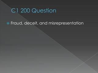    Fraud, deceit, and misrepresentation
 