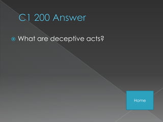    What are deceptive acts?




                               Home
 